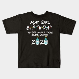 May Girl Birthday The One Where I Was Quarantined Kids T-Shirt